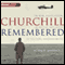 Churchill Remembered audio book by Mark Jones