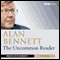 The Uncommon Reader audio book by Alan Bennett