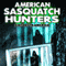American Sasquatch Hunters: Bigfoot in America audio book by J. Michael Long