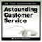Astounding Customer Service audio book by Dr. Tony Alessandra