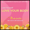 Love Yourself - Love Your Body audio book by Shazzie