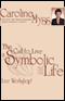 The Call to Live a Symbolic Life audio book by Caroline Myss