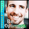 Be Optimistic Hypnosis: Positive Attitude, Hope & Optimism, Guided Meditation Hypnosis & Subliminal audio book by Rachael Meddows