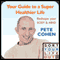 Your Guide to a Super Healthier Life (Unabridged) audio book by Pete Cohen