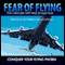 Fear of Flying - Conquer Your Flying Phobia (Unabridged) audio book by Christian Baker