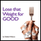 Lose that Weight for Good (Unabridged) audio book by Debbie Williams