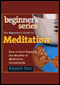 The Beginner's Guide to Meditation: How to Start Enjoying the Benefits of Meditation Immediately audio book by Shinzen Young
