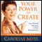 Your Power to Create audio book by Caroline Myss