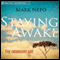 Staying Awake: The Ordinary Art audio book by Mark Nepo