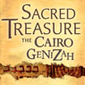 Sacred Treasure - The Cairo Genizah: The Amazing Discoveries of Forgotten Jewish History in an Egyptian Synagogue Attic