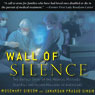 Wall of Silence: The Untold Story of the Medical Mistakes That Kill and Injure Millions of Americans