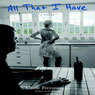 All That I Have: A Novel