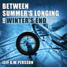 Between Summer's Longing and Winter's End: The Story of a Crime