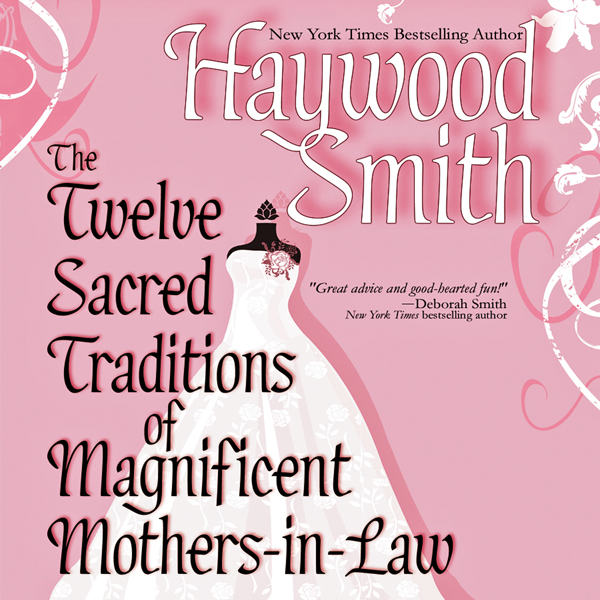 The Twelve Sacred Traditions of Magnificent Mothers-in-Law