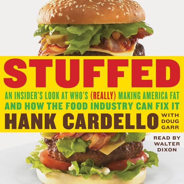 Stuffed: An Insider's Look at Who's (Really) Making America Fat and How the Food Industry Can Fix It