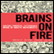 Brains on Fire: Igniting Powerful, Sustainable, Word of Mouth Movements