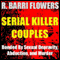 Serial Killer Couples: Bonded by Sexual Depravity, Abduction, and Murder