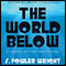 The World Below: A Novel of the Far Future