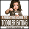 Parenting Guide to Toddler Eating