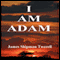 I Am Adam (The Domatarious Chronicles)