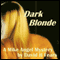 Dark Blonde: A Mike Angel Mystery, Book 3