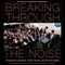 Breaking Through the Noise: Presidential Leadership, Public Opinion, and the News Media (Studies in the Modern Presidency)