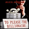 To Please the Billionaire: An Erotic Tale of Male Domination & Female Submission
