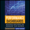 Performance Dashboards: Measuring, Monitoring, and Managing Your Business