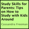 Study Skills for Parents: Tips on How to Study with Kids Around