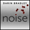 Noise: A Novel