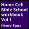 Home Cell Bible School Workbook, Volume I