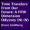 Time Travelers from Our Future: A Fifth Dimension Odyssey