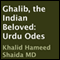 Ghalib, the Indian Beloved: Urdu Odes