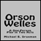 Orson Welles: A One-Person Play in Two Acts