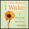 If I Die Before I Wake: A Memoir of Drinking and Recovery