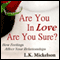 Are You in Love? Are You Sure?: How Feelings Affect Your Relationships
