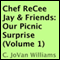 Our Picnic Surprise: Chef ReCee Jay & Friends, Volume 1