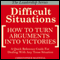 Difficult Situations: How to Turn Arguments into Victories - Maxwell's Leadership Series