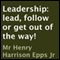 Leadership: Lead, Follow, or Get Out of the Way!