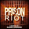 Prison Riot: A True Crime Story of Surviving a Gang War in Prison: Prison Killers, Book 5