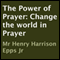 The Power of Prayer: Change the World in Prayer