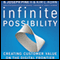 Infinite Possibility: Creating Customer Value on the Digital Frontier