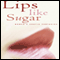 Lips Like Sugar: Women's Erotic Fantasies