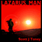 Lazarus, Man: This Is the Story of Lazarus of Bethany, Told Through Tale and Tribulation