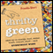 Thrifty Green: Ease Up on Energy, Food, Water, Trash, Transit, Stuff - and Everybody Wins