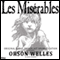 Les Misrables: The Original Radio Broadcast Starring Orson Welles as Jean Valjean