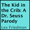 The Kid in the Crib: A Dr. Seuss Parody