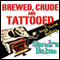 Brewed, Crude and Tattooed: A Maggy Thorsen Mystery, Book 4