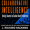 Collaborative Intelligence: Using Teams to Solve Hard Problems