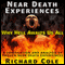 Near Death Experience: Why Hell Awaits Us All : A Compilation And Analysis Of Proven Near Death Experiences